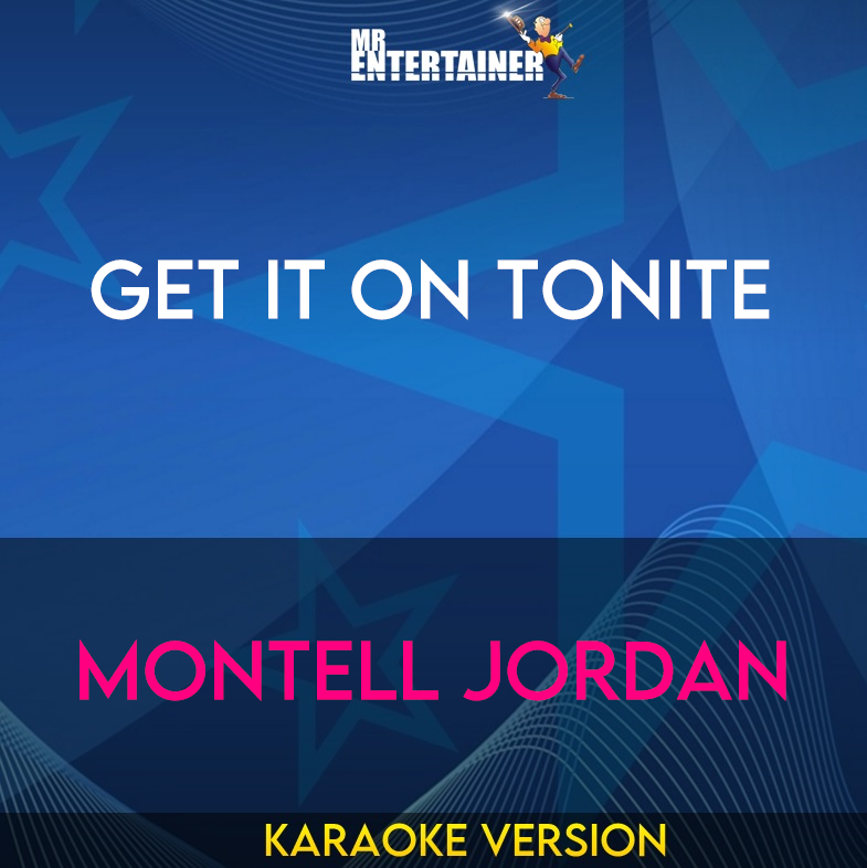 Get It On Tonite - Montell Jordan (Karaoke Version) from Mr Entertainer Karaoke