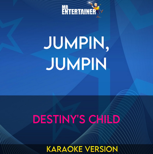 Jumpin, Jumpin - Destiny's Child (Karaoke Version) from Mr Entertainer Karaoke