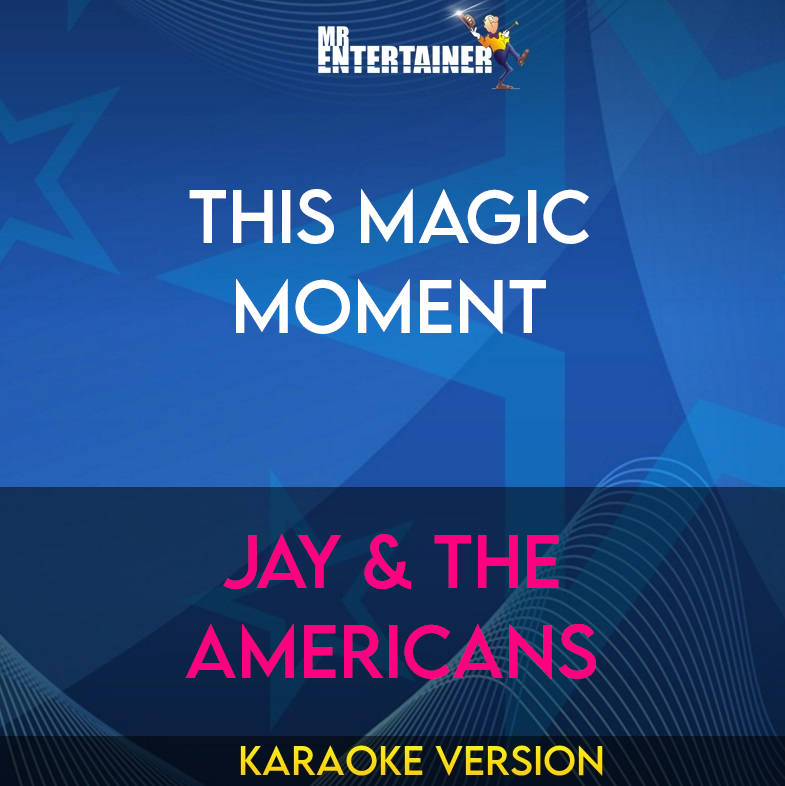 This Magic Moment - Jay & The Americans (Karaoke Version) from Mr Entertainer Karaoke