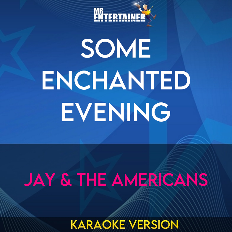 Some Enchanted Evening - Jay & The Americans (Karaoke Version) from Mr Entertainer Karaoke