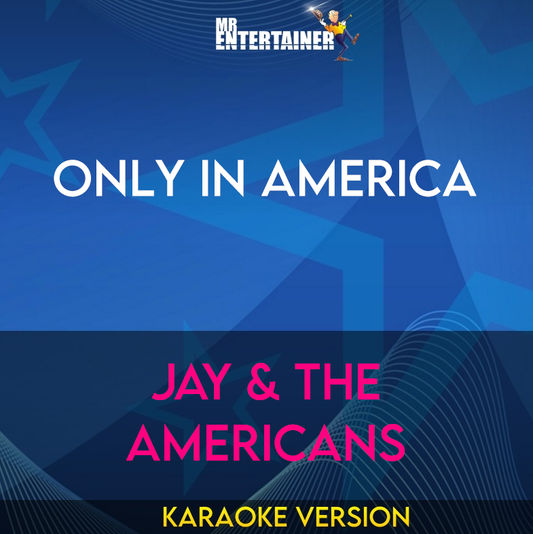 Only In America - Jay & The Americans (Karaoke Version) from Mr Entertainer Karaoke
