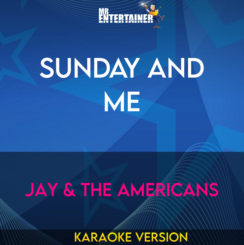 Sunday And Me - Jay & The Americans (Karaoke Version) from Mr Entertainer Karaoke