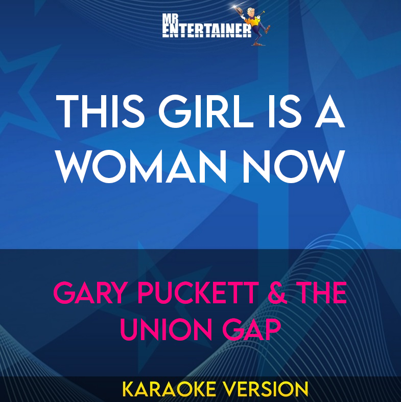 This Girl Is A Woman Now - Gary Puckett & The Union Gap (Karaoke Version) from Mr Entertainer Karaoke