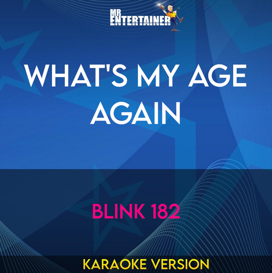 What's My Age Again - Blink 182 (Karaoke Version) from Mr Entertainer Karaoke