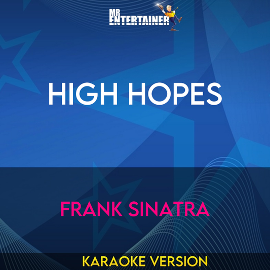 High Hopes - Frank Sinatra (Karaoke Version) from Mr Entertainer Karaoke