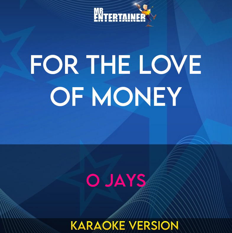 For The Love Of Money - O Jays (Karaoke Version) from Mr Entertainer Karaoke