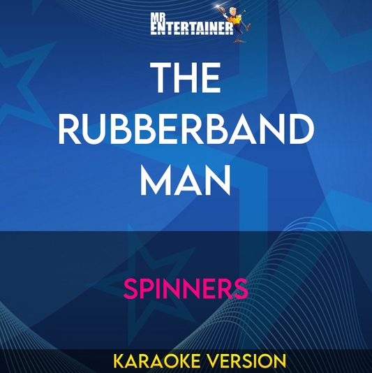 The Rubberband Man - Spinners (Karaoke Version) from Mr Entertainer Karaoke