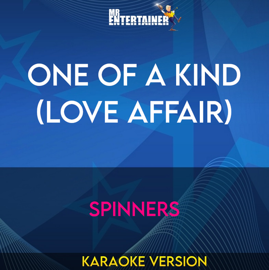 One Of A Kind (Love Affair) - Spinners (Karaoke Version) from Mr Entertainer Karaoke