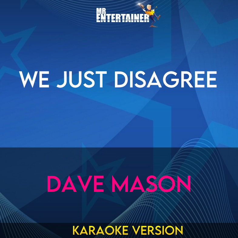 We Just Disagree - Dave Mason (Karaoke Version) from Mr Entertainer Karaoke