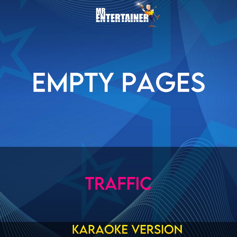 Empty Pages - Traffic (Karaoke Version) from Mr Entertainer Karaoke