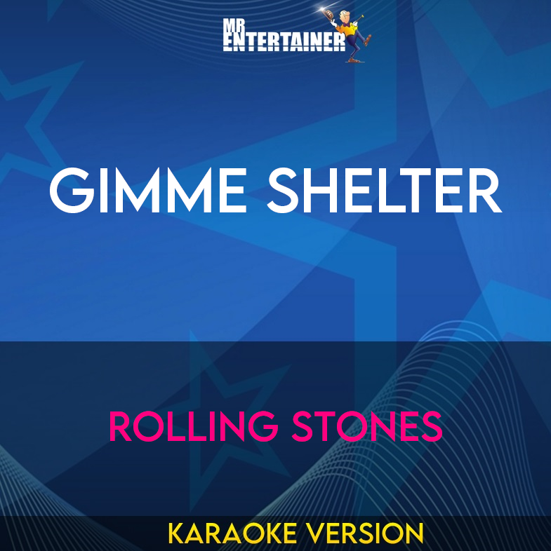 Gimme Shelter - Rolling Stones (Karaoke Version) from Mr Entertainer Karaoke