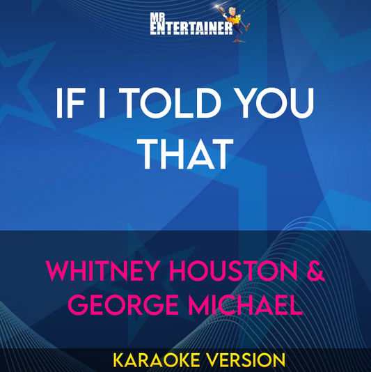 If I Told You That - Whitney Houston & George Michael (Karaoke Version) from Mr Entertainer Karaoke