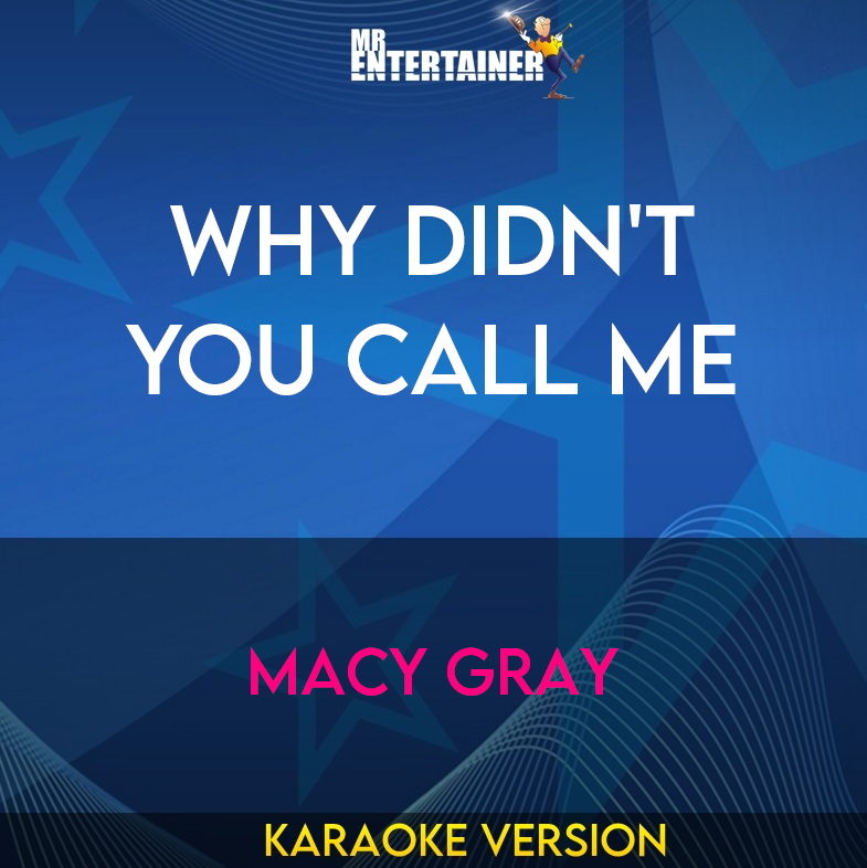 Why Didn't You Call Me - Macy Gray (Karaoke Version) from Mr Entertainer Karaoke