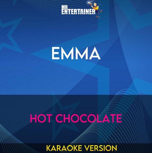 Emma - Hot Chocolate (Karaoke Version) from Mr Entertainer Karaoke