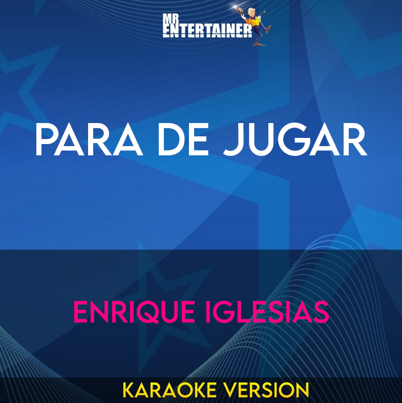 Para De Jugar - Enrique Iglesias (Karaoke Version) from Mr Entertainer Karaoke