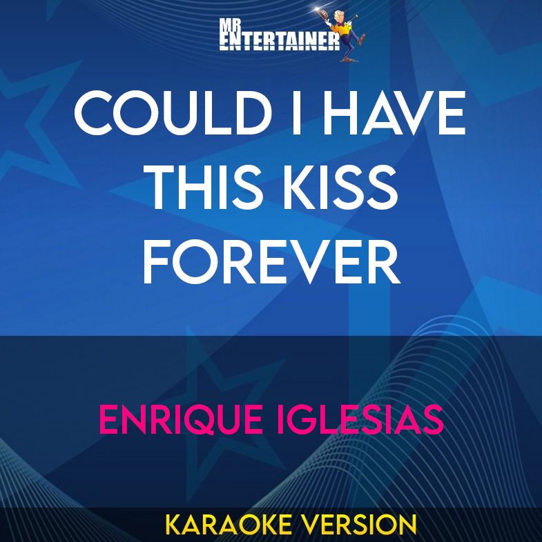 Could I Have This Kiss Forever - Enrique Iglesias (Karaoke Version) from Mr Entertainer Karaoke