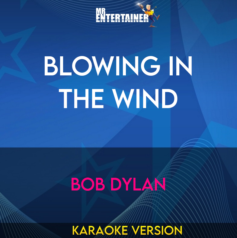 Blowing In The Wind - Bob Dylan (Karaoke Version) from Mr Entertainer Karaoke