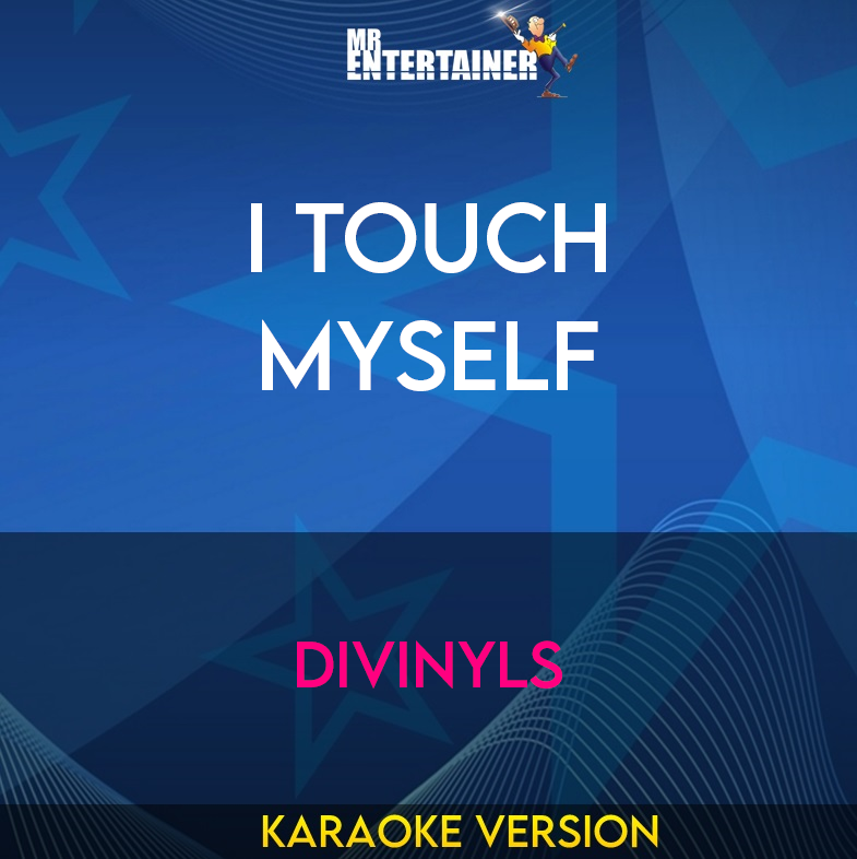 I Touch Myself - Divinyls (Karaoke Version) from Mr Entertainer Karaoke