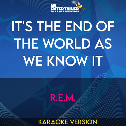 It's The End Of The World As We Know It - R.E.M. (Karaoke Version) from Mr Entertainer Karaoke