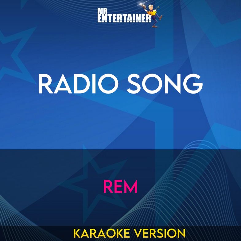 Radio Song - REM (Karaoke Version) from Mr Entertainer Karaoke