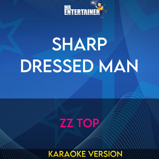 Sharp Dressed Man - Zz Top (Karaoke Version) from Mr Entertainer Karaoke