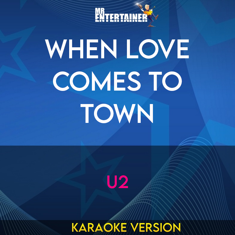 When Love Comes To Town - U2 (Karaoke Version) from Mr Entertainer Karaoke