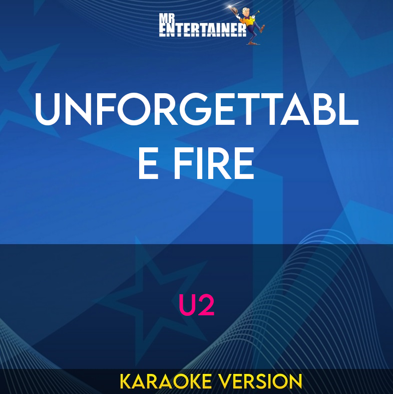 Unforgettable Fire - U2 (Karaoke Version) from Mr Entertainer Karaoke