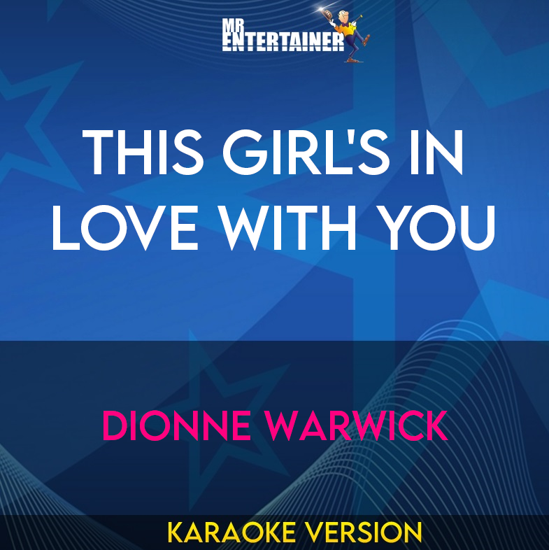 This Girl's In Love With You - Dionne Warwick (Karaoke Version) from Mr Entertainer Karaoke