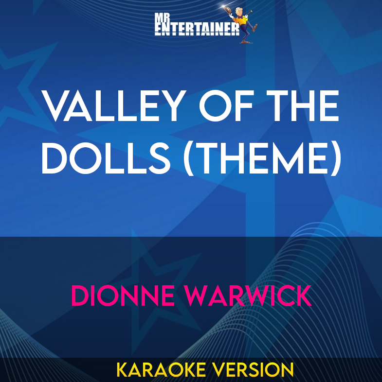 Valley Of The Dolls (Theme) - Dionne Warwick (Karaoke Version) from Mr Entertainer Karaoke