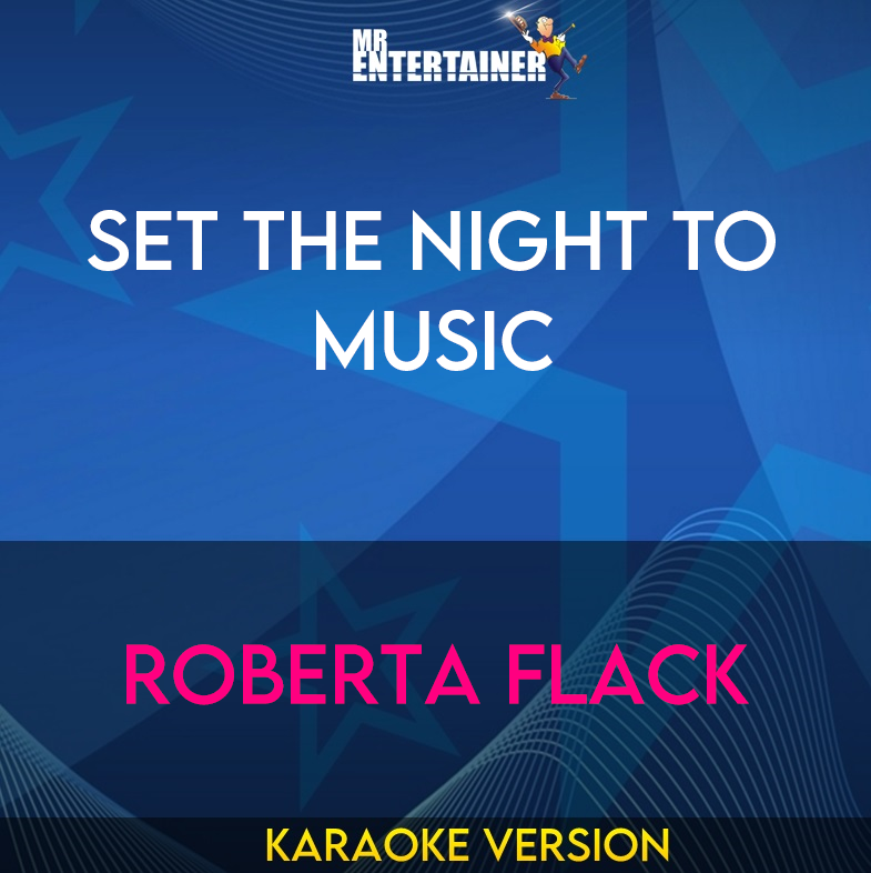 Set The Night To Music - Roberta Flack (Karaoke Version) from Mr Entertainer Karaoke