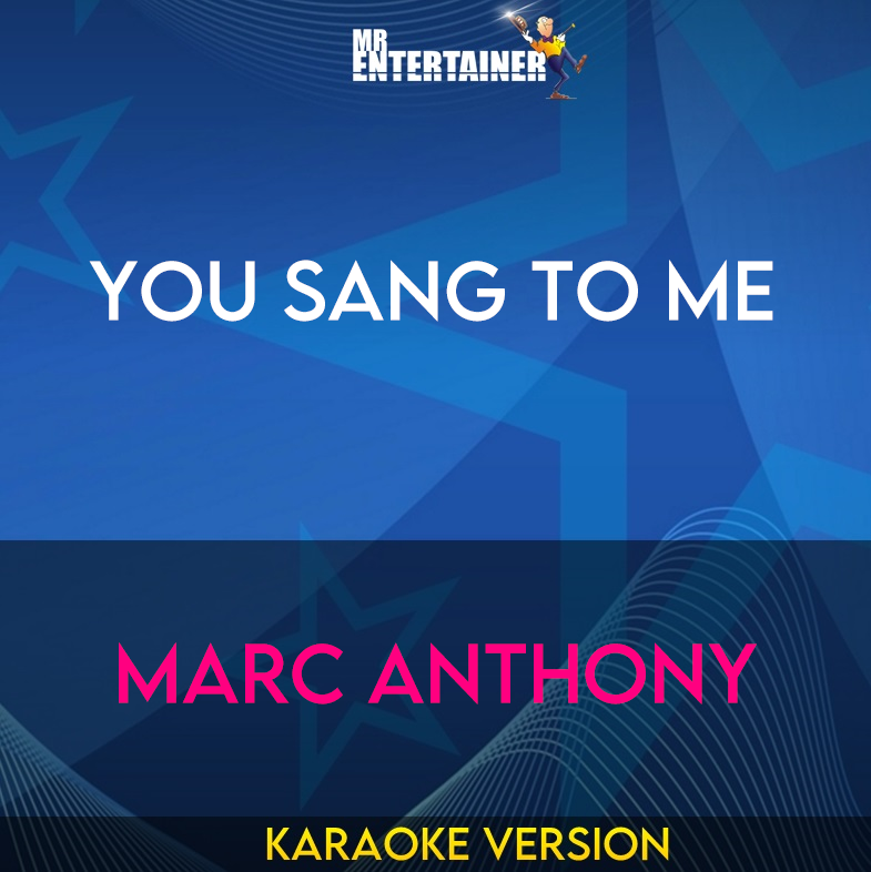 You Sang To Me - Marc Anthony (Karaoke Version) from Mr Entertainer Karaoke