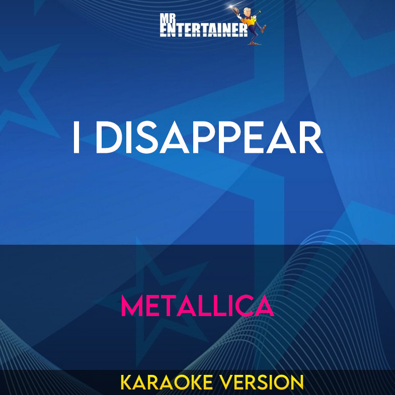 I Disappear - Metallica (Karaoke Version) from Mr Entertainer Karaoke