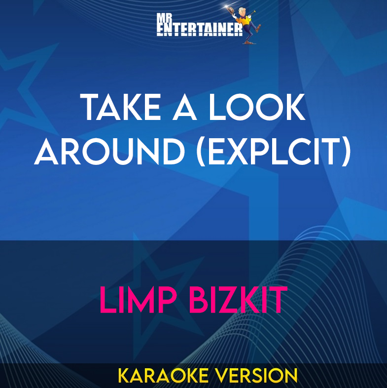 Take A Look Around (explcit) - Limp Bizkit (Karaoke Version) from Mr Entertainer Karaoke