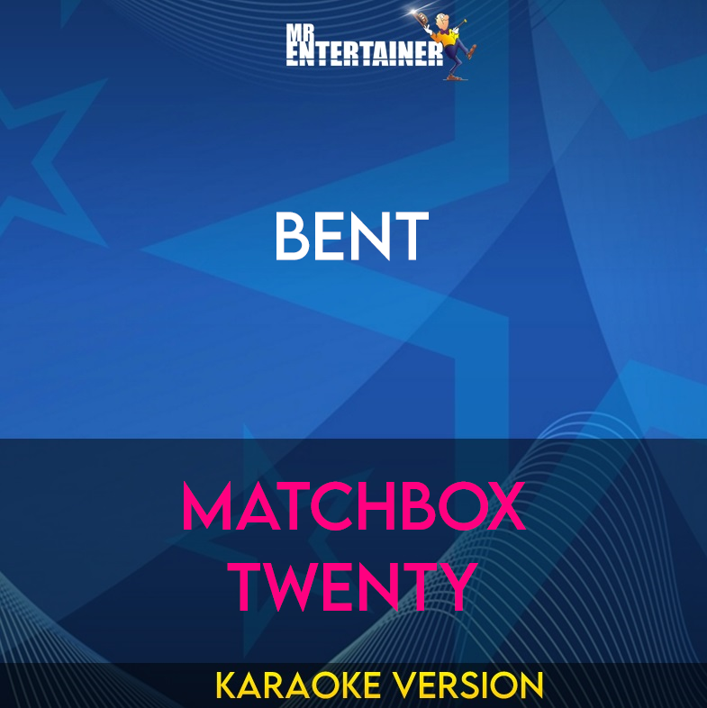 Bent - Matchbox Twenty (Karaoke Version) from Mr Entertainer Karaoke