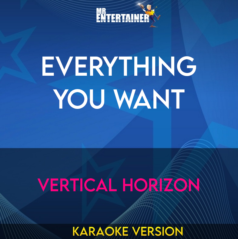 Everything You Want - Vertical Horizon (Karaoke Version) from Mr Entertainer Karaoke