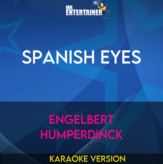 Spanish Eyes - Engelbert Humperdinck (Karaoke Version) from Mr Entertainer Karaoke