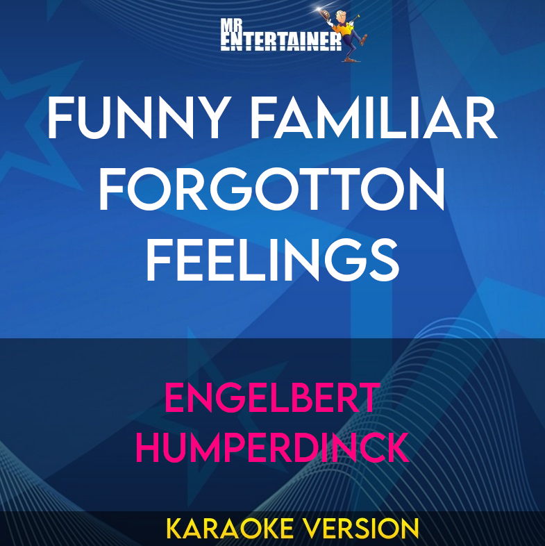 Funny Familiar Forgotton Feelings - Engelbert Humperdinck (Karaoke Version) from Mr Entertainer Karaoke