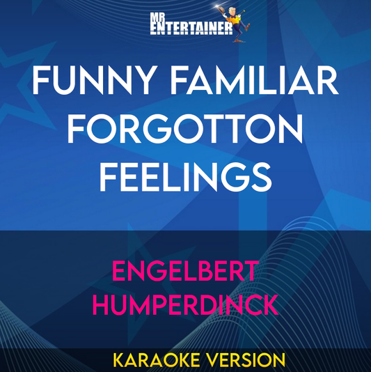 Funny Familiar Forgotton Feelings - Engelbert Humperdinck (Karaoke Version) from Mr Entertainer Karaoke