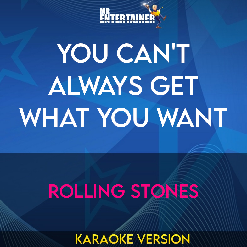 You Can't Always Get What You Want - Rolling Stones (Karaoke Version) from Mr Entertainer Karaoke