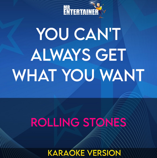 You Can't Always Get What You Want - Rolling Stones (Karaoke Version) from Mr Entertainer Karaoke