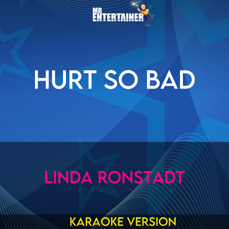 Hurt So Bad - Linda Ronstadt (Karaoke Version) from Mr Entertainer Karaoke