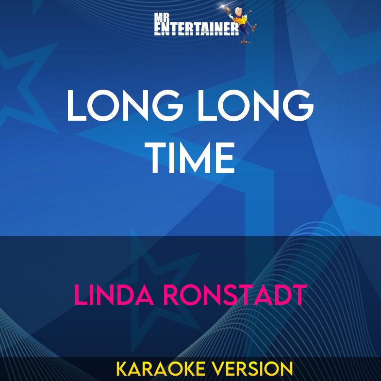 Long Long Time - Linda Ronstadt (Karaoke Version) from Mr Entertainer Karaoke