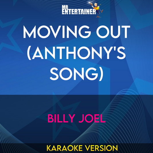 Moving Out (Anthony's Song) - Billy Joel (Karaoke Version) from Mr Entertainer Karaoke