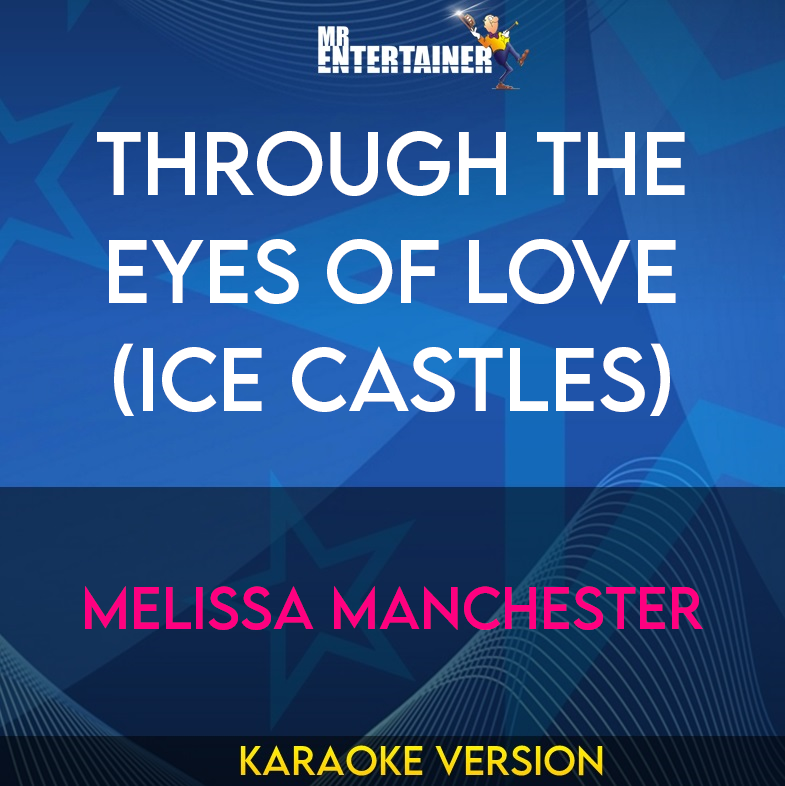 Through The Eyes Of Love (Ice Castles) - Melissa Manchester (Karaoke Version) from Mr Entertainer Karaoke