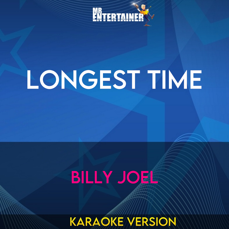 Longest Time - Billy Joel (Karaoke Version) from Mr Entertainer Karaoke