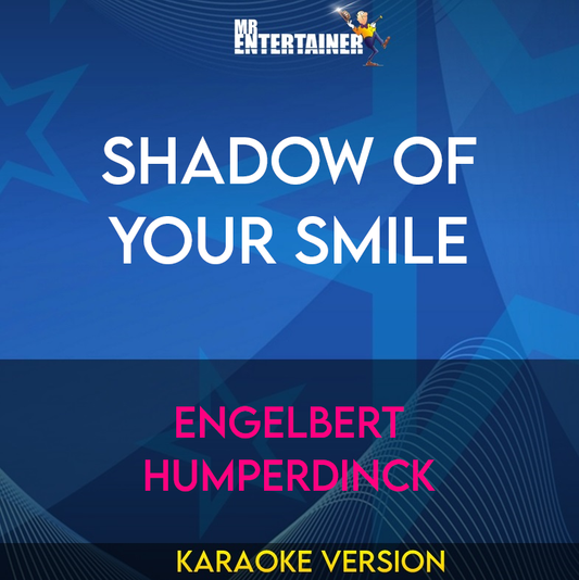 Shadow Of Your Smile - Engelbert Humperdinck (Karaoke Version) from Mr Entertainer Karaoke