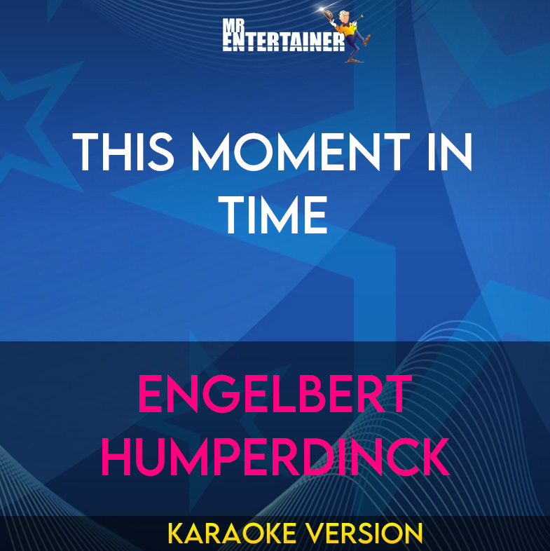 This Moment In Time - Engelbert Humperdinck (Karaoke Version) from Mr Entertainer Karaoke