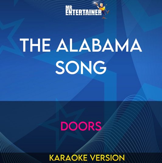 The Alabama Song - Doors (Karaoke Version) from Mr Entertainer Karaoke