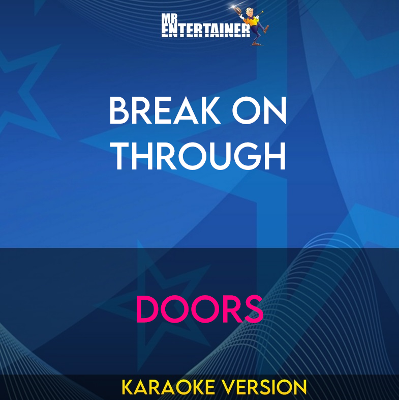 Break On Through - Doors (Karaoke Version) from Mr Entertainer Karaoke