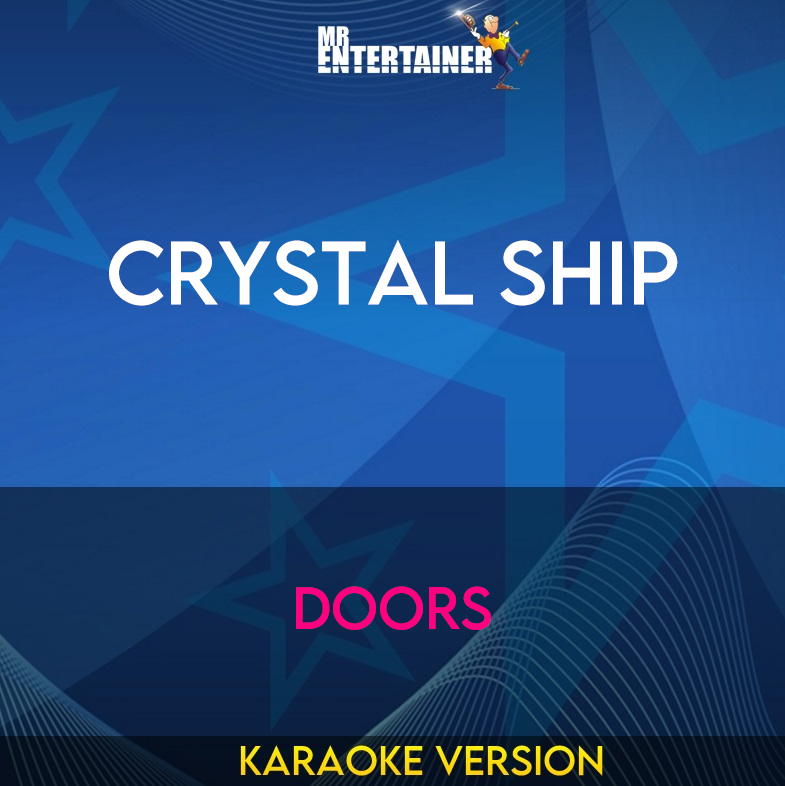 Crystal Ship - Doors (Karaoke Version) from Mr Entertainer Karaoke